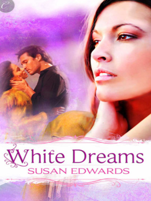 Title details for White Dreams: Book Eight of Susan Edwards' White Series by Susan Edwards - Wait list